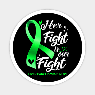 Liver Cancer Awareness HER FIGHT IS OUR FIGHT Magnet